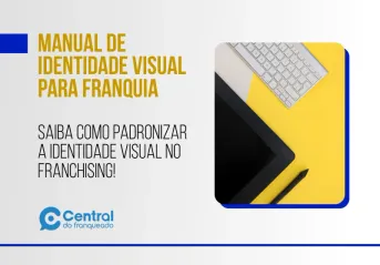 Saiba como padronizar a identidade visual no Franchising